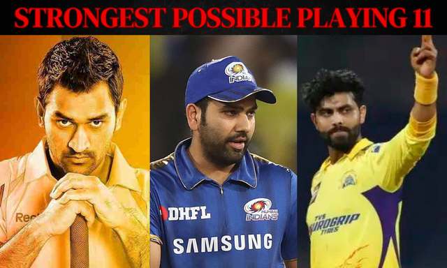 IPL 2023: CSK vs MI Strongest Possible Playing 11