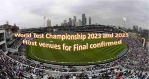 World Test Championship 2023 and 2025 Host venues