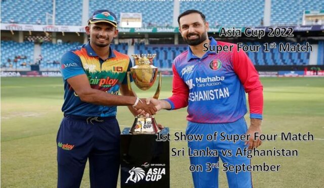 Asia Cup 2022 Super four Sri Lanka vs Afghanistan