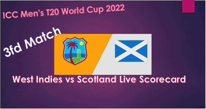 ICC Men's T20 World Cup 2022 West Indies vs Scotland Live Scorecard, Live Updates ICC Men's T20 World Cup 2022 West Indies vs Scotland Live Scorecard, Live Updates