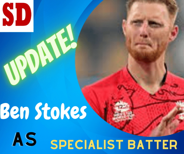 Ben Stokes As Specialist Batter