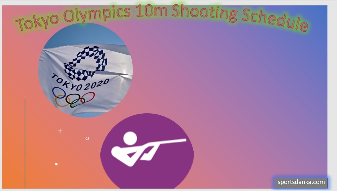 Olympics 10 Miter Shooting Schedule Venue And Status