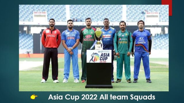 Asia Cup 2022 All Team Squads