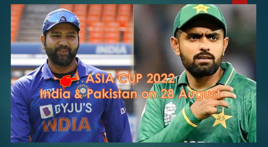 India Pakistan match of the Asia Cup is on 28 August 2022