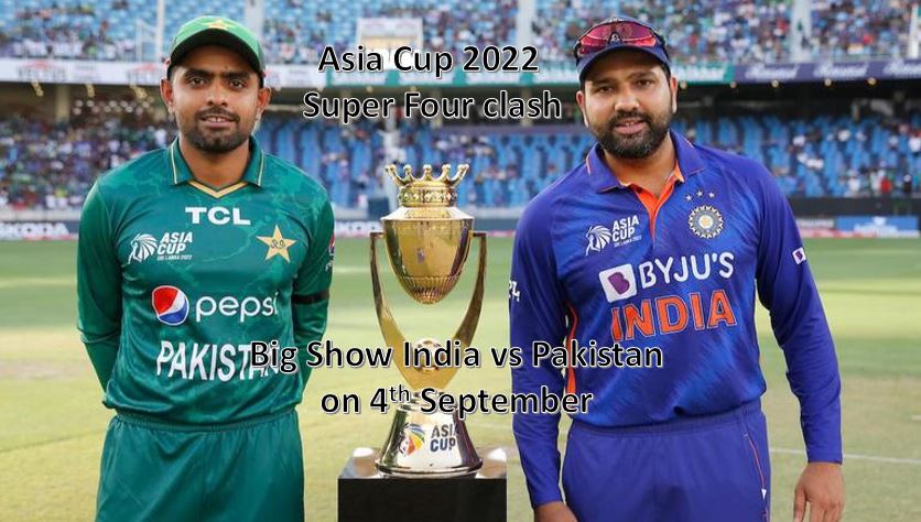 Asia Cup 2022 Super four ind vs pak