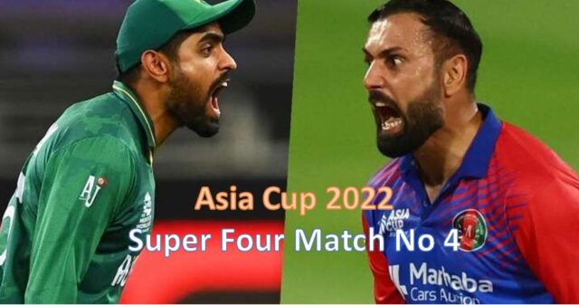 Pak vs Afghan super four asia cup 2022
