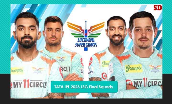 TATA IPL 2023 LSG Final Squads