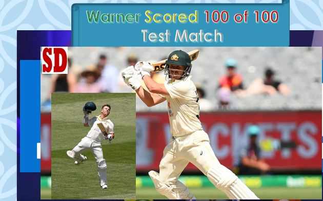 Warner Scored 100 of 100 Test Match