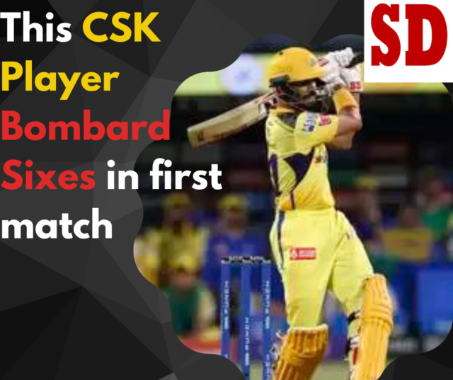 This CSK Player Bombard Sixes In First Match IPL 2023(