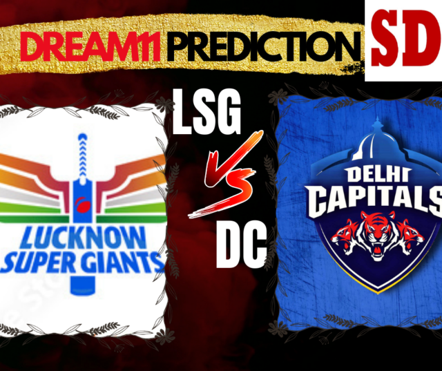 LSG vs DC Dream11 Prediction