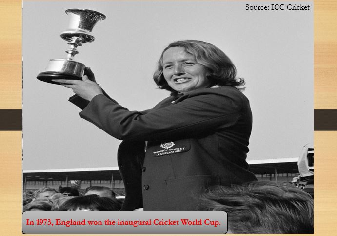 In 1973 England won the inaugural Cricket World Cup.