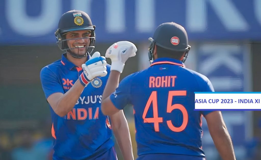 ASIA CUP 2023 INDIA Playing XI Opening - Rohit and Subham