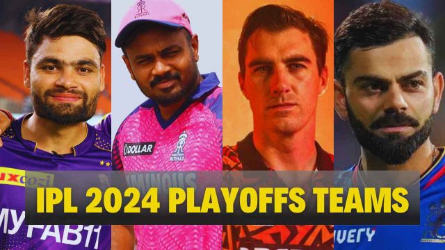 IPL 2024 Playoffs Teams CONFIRMED: KKR, CSK, RR & SRH Qualified for the Playoffs, Know all the details